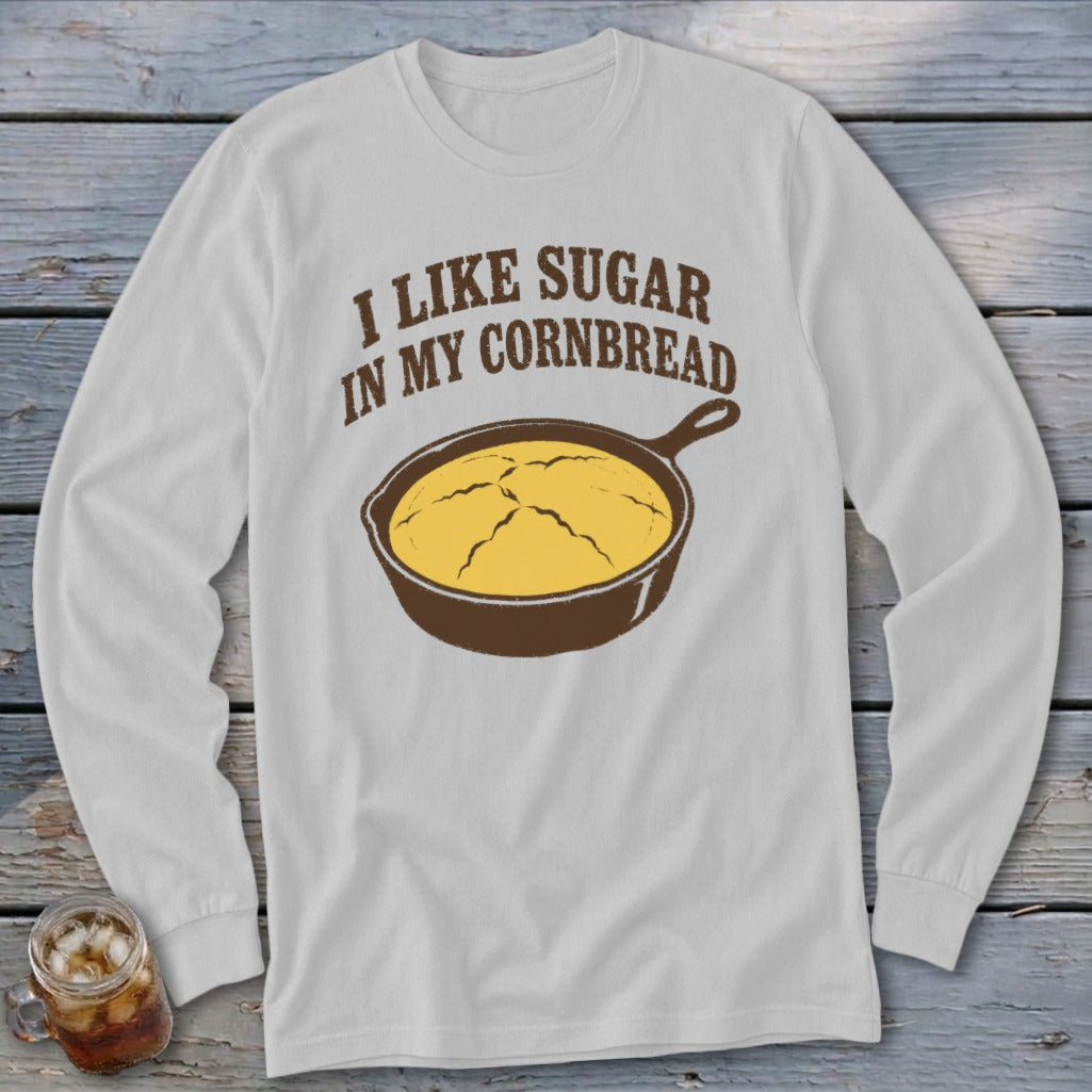 White long sleeve shirt with "I LIKE SUGAR IN MY CORNBREAD" and a skillet of cornbread graphic.