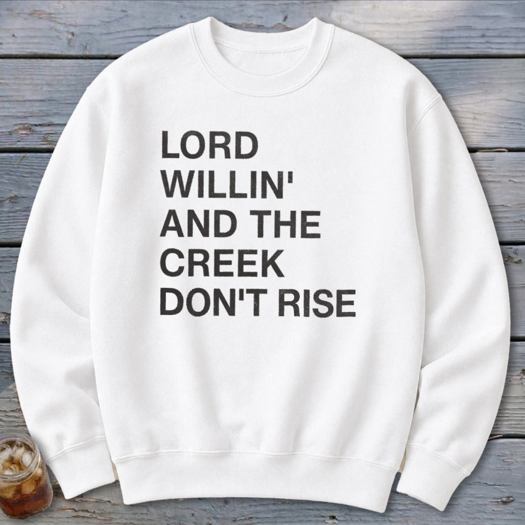 Creek Don't Rise Sweatshirt