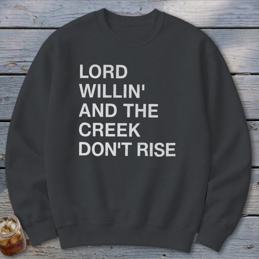 Creek Don't Rise Sweatshirt