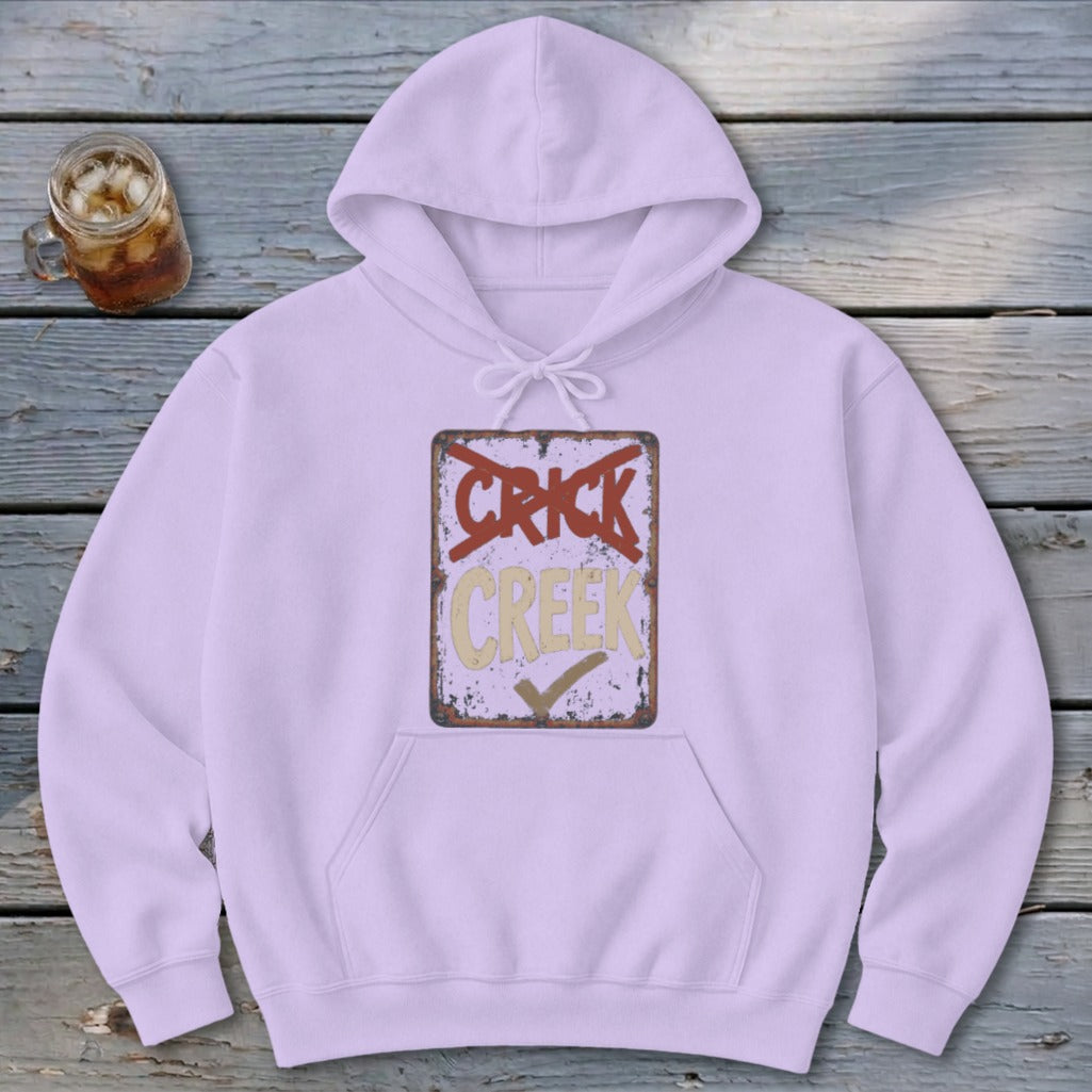 Creek Not Crick Hoodie