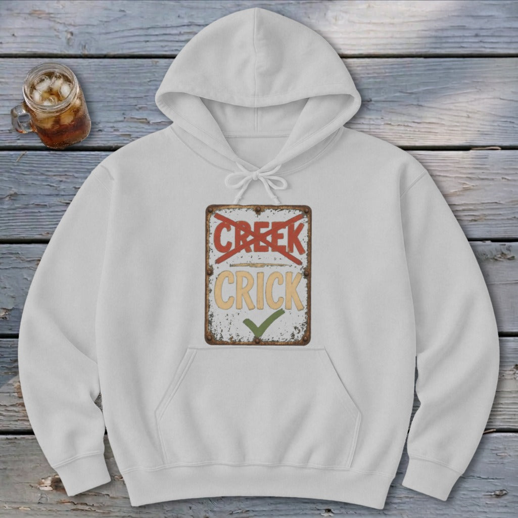 Crick Not Creek Hoodie