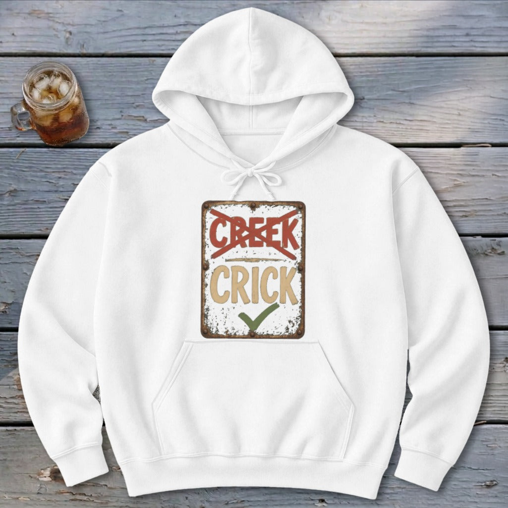 Crick Not Creek Hoodie