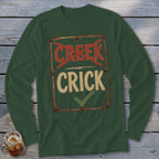 Crick Not Creek Long Sleeve Tee
