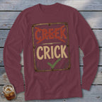 Crick Not Creek Long Sleeve Tee