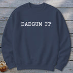 Dad Gum It Sweatshirt