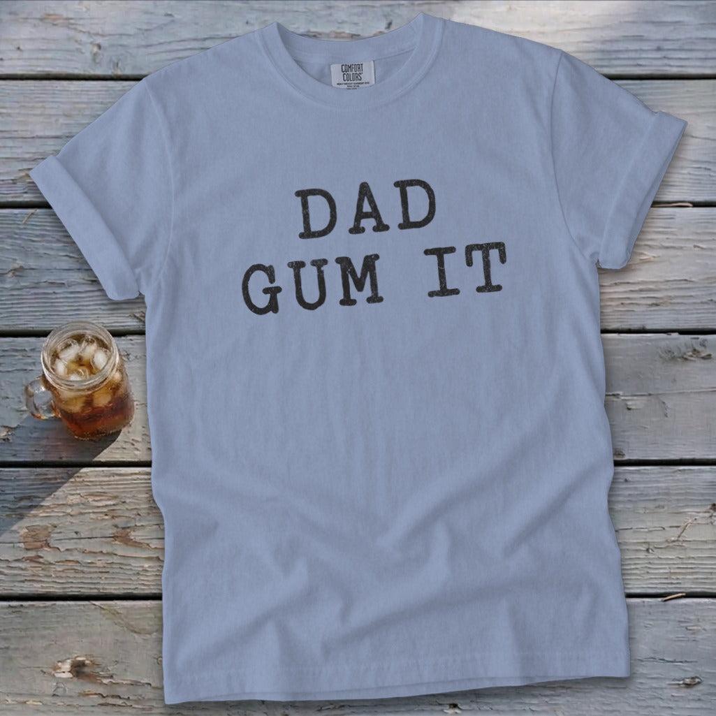 Dad Gum It Tee