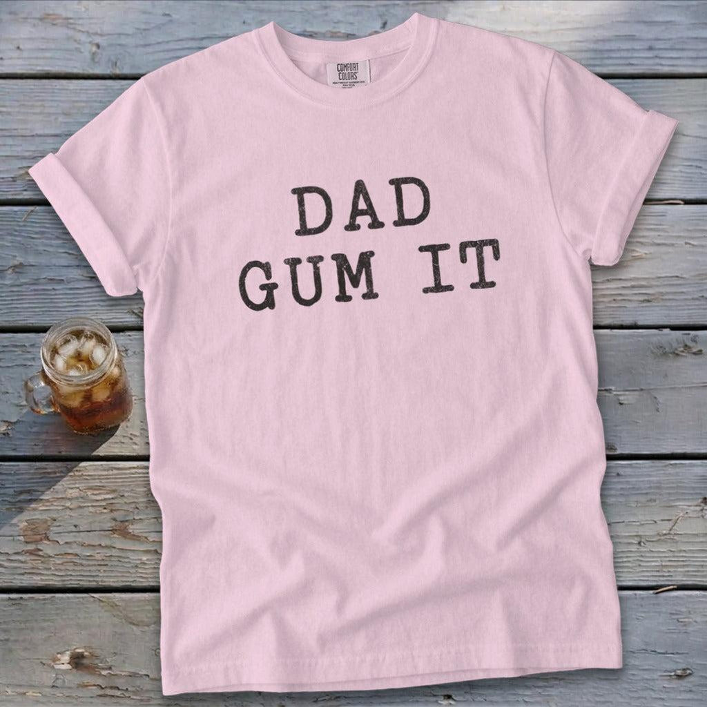 Dad Gum It Tee
