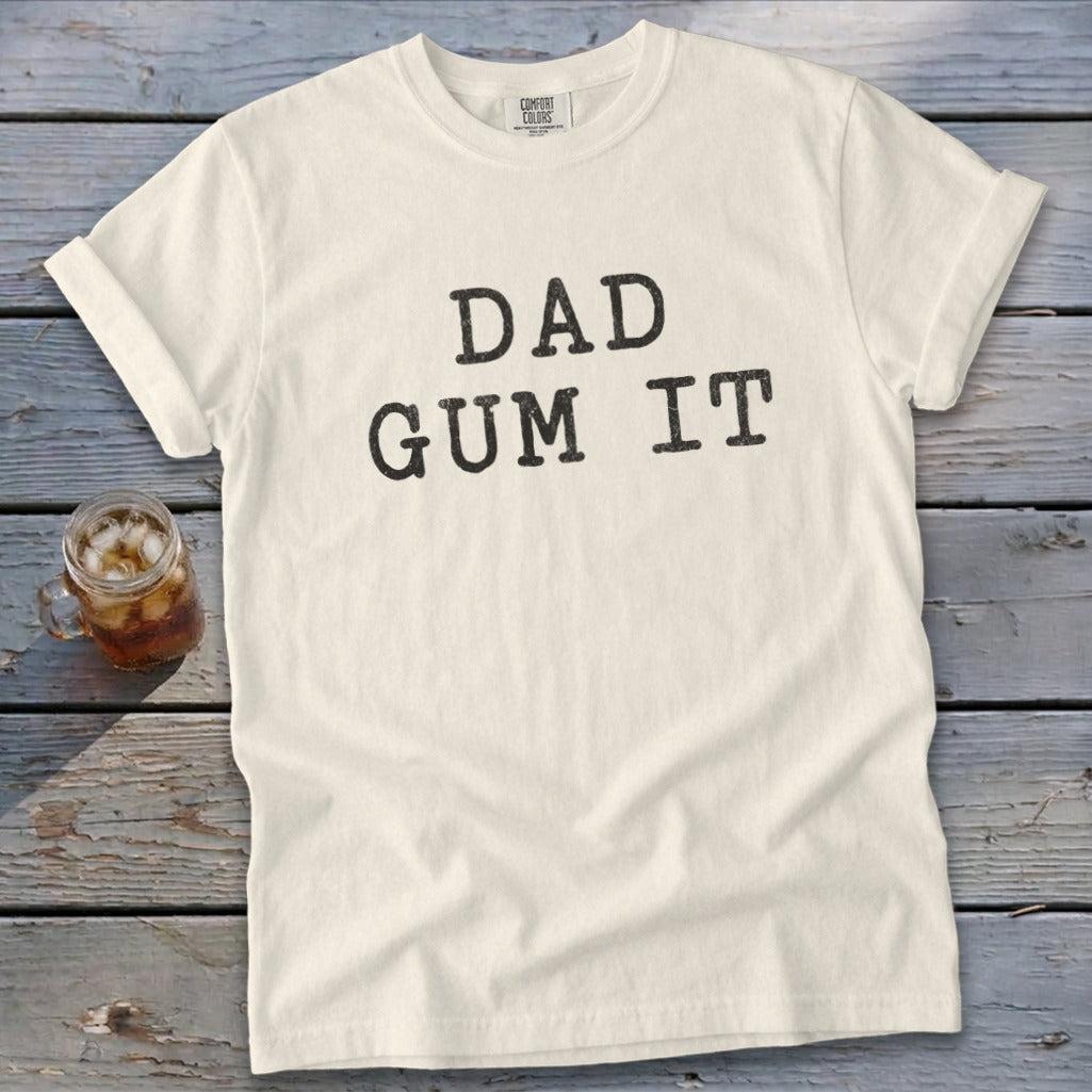 Dad Gum It Tee