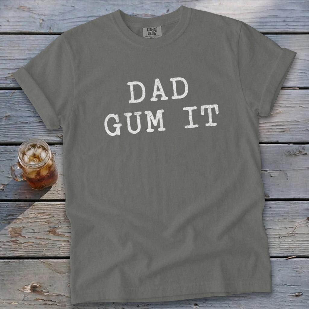 Dad Gum It Tee