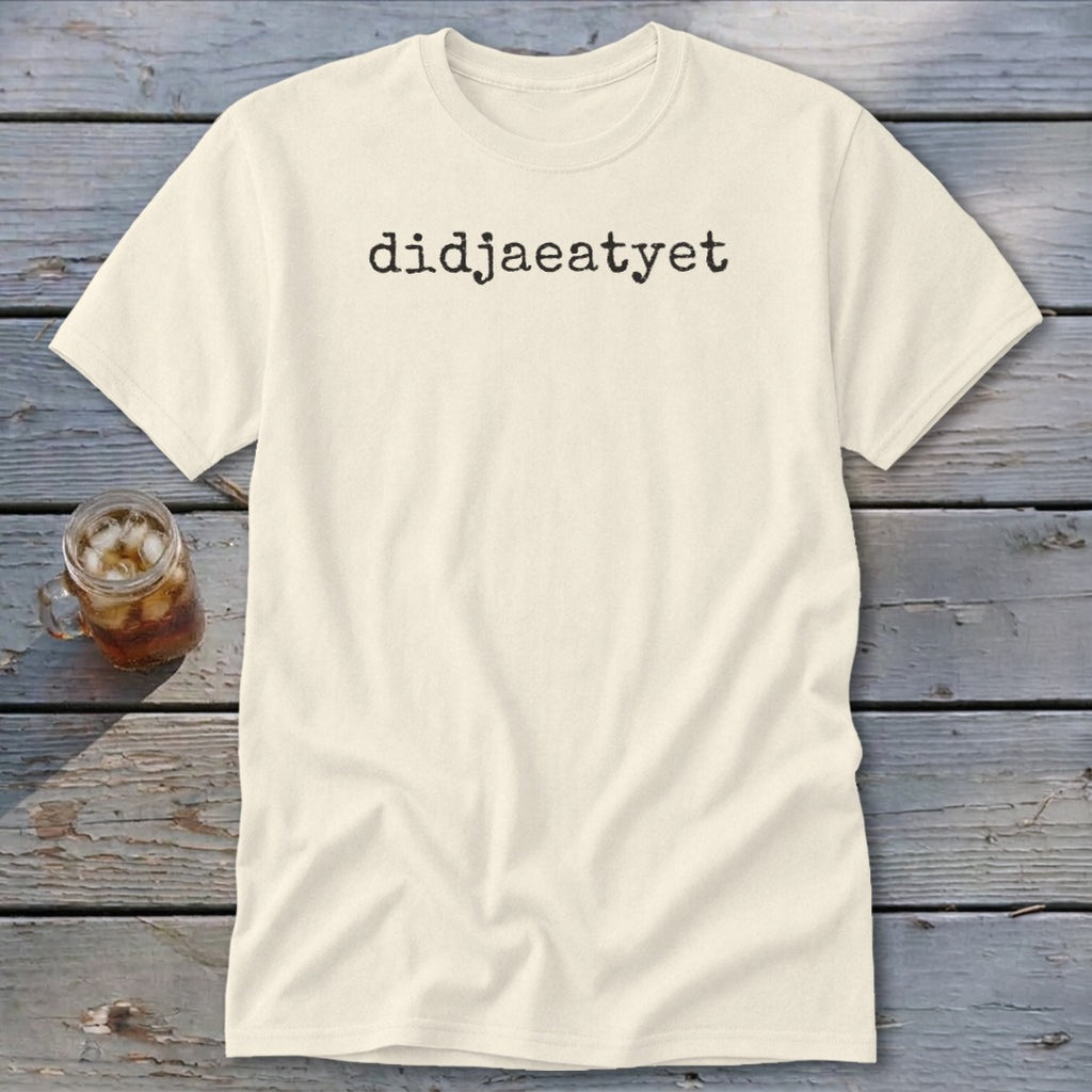 Cream t-shirt with "didjaeatyet" printed in black on the chest.