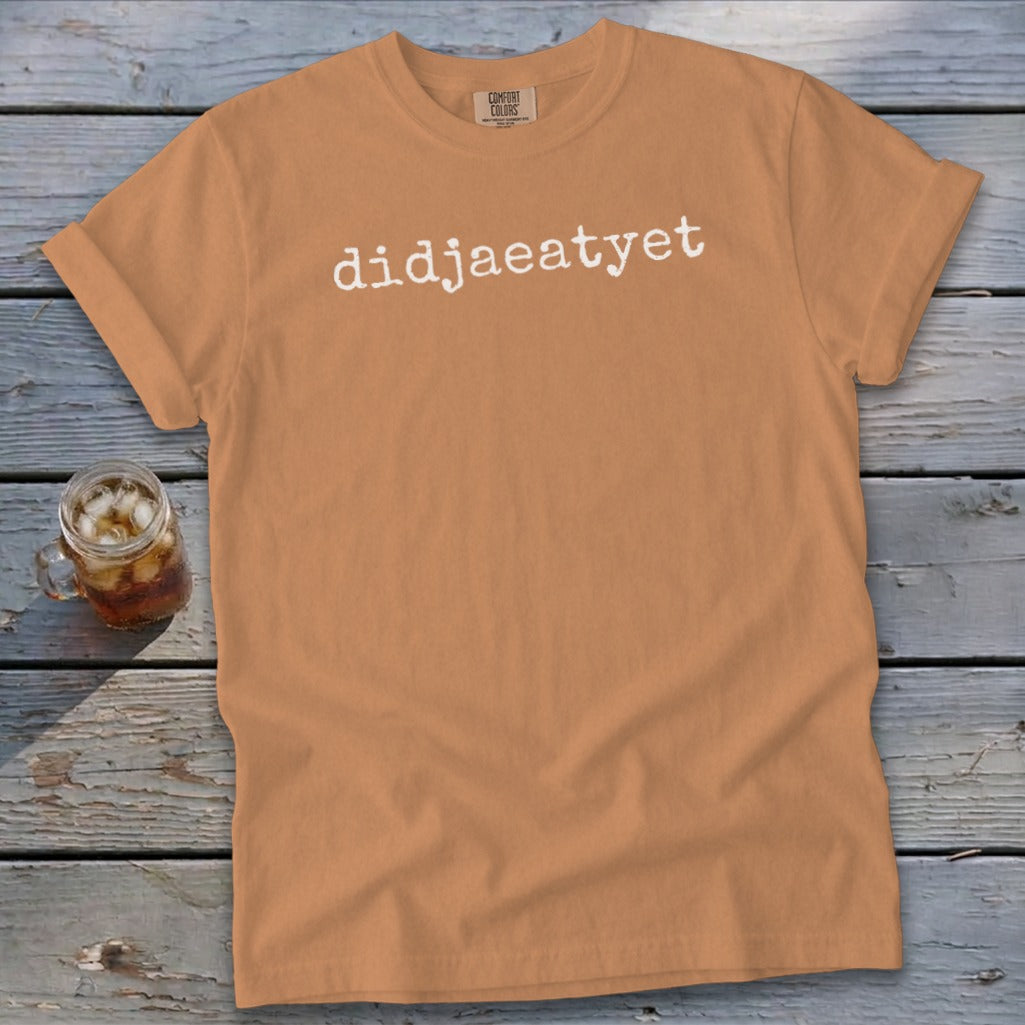 Orange t-shirt with "didjaeatyet" printed in white.