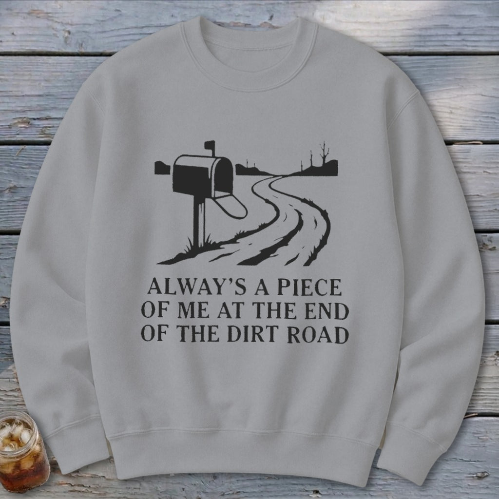 End of the Dirt Road Sweatshirt