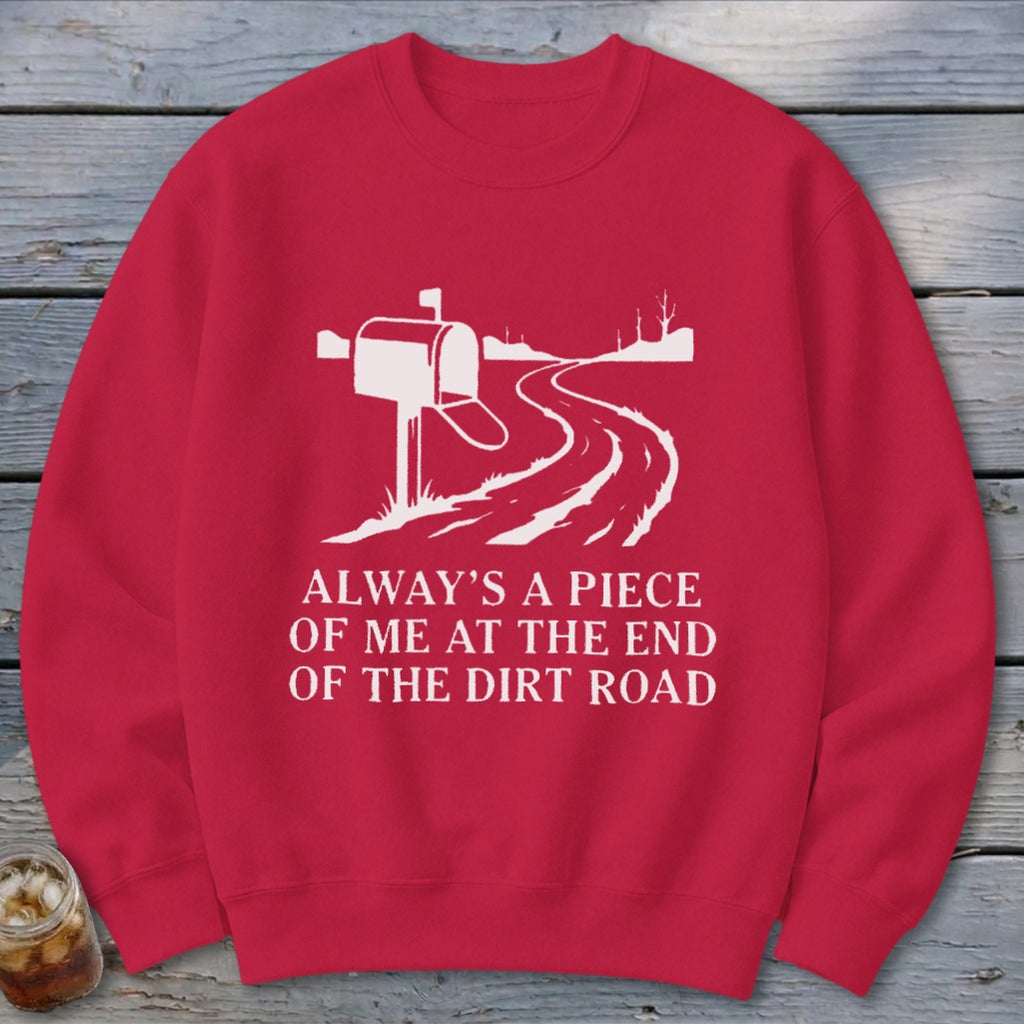 End of the Dirt Road Sweatshirt