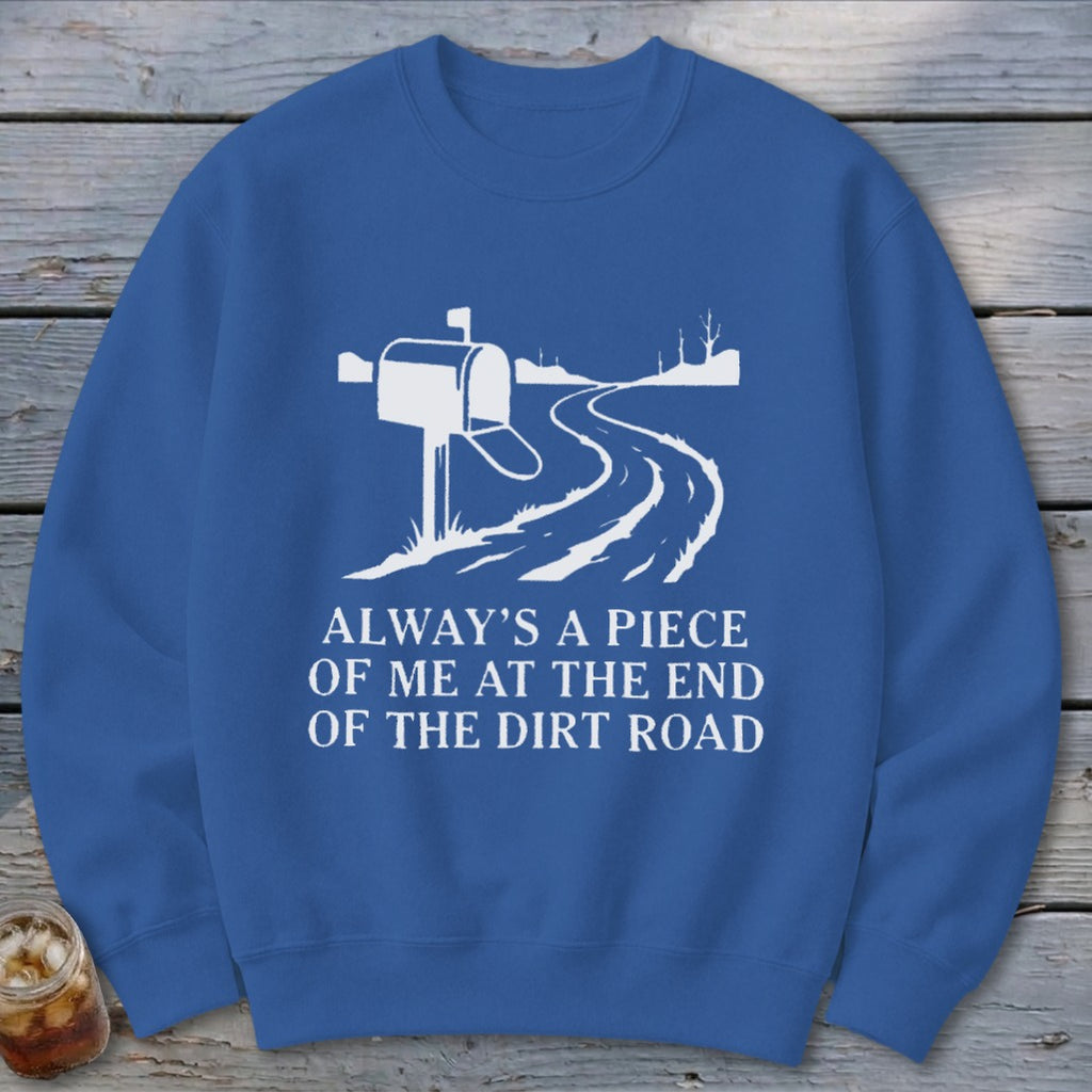 End of the Dirt Road Sweatshirt