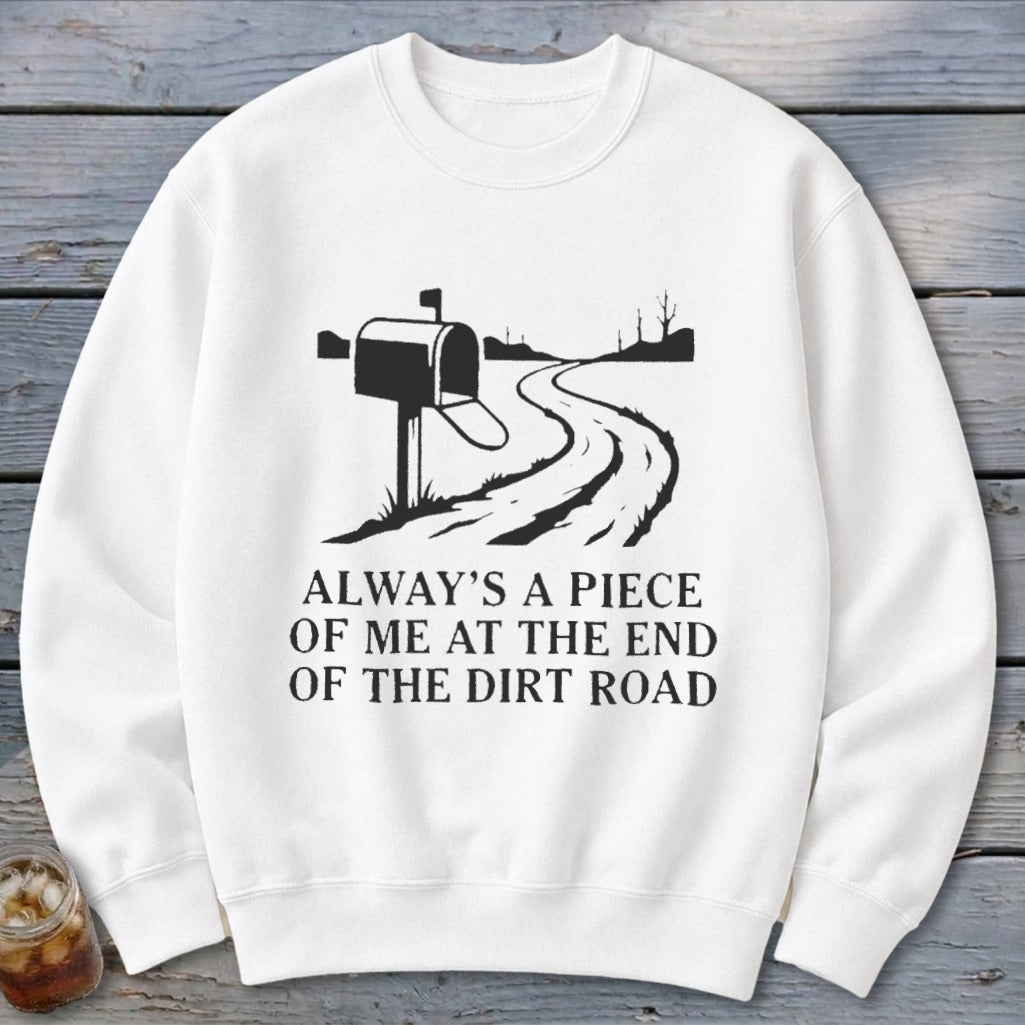 End of the Dirt Road Sweatshirt