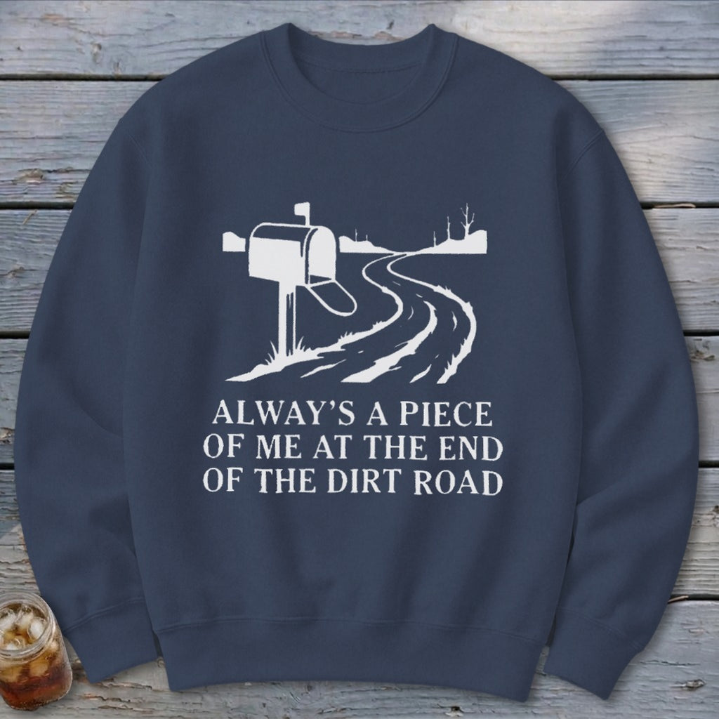 End of the Dirt Road Sweatshirt