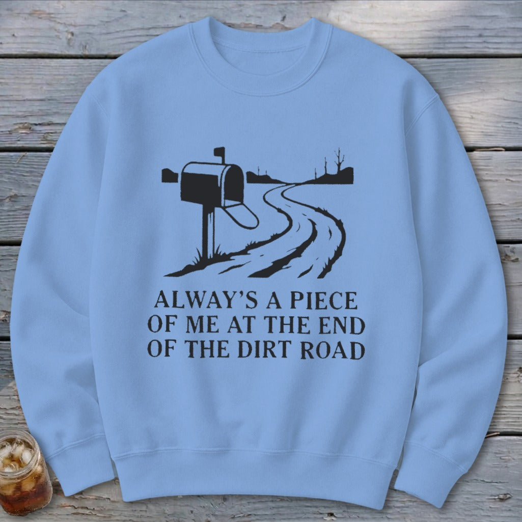 End of the Dirt Road Sweatshirt