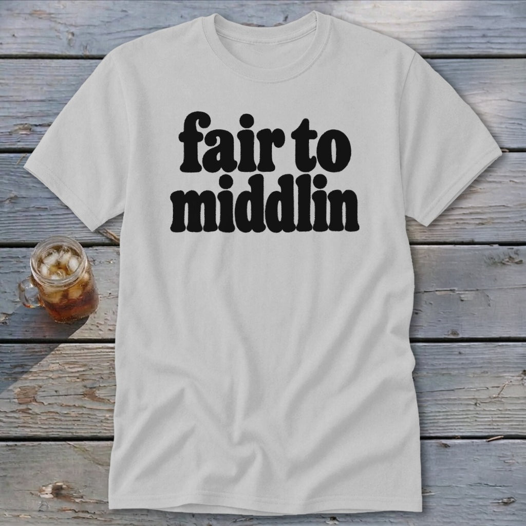Fair To Middlin Classic Tee