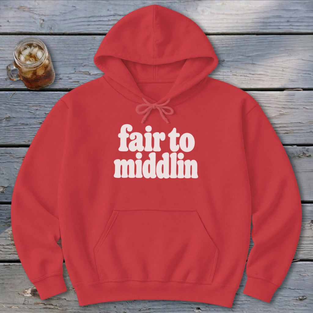 Fair To Middlin Hoodie
