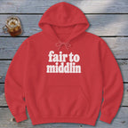 Fair To Middlin Hoodie