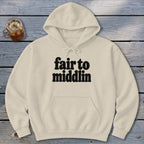 Fair To Middlin Hoodie