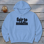 Fair To Middlin Hoodie