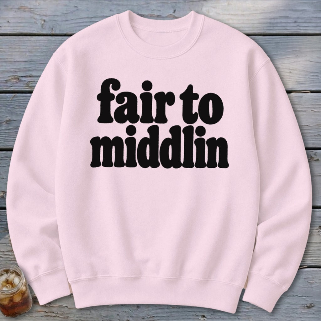 Fair To Middlin Sweatshirt