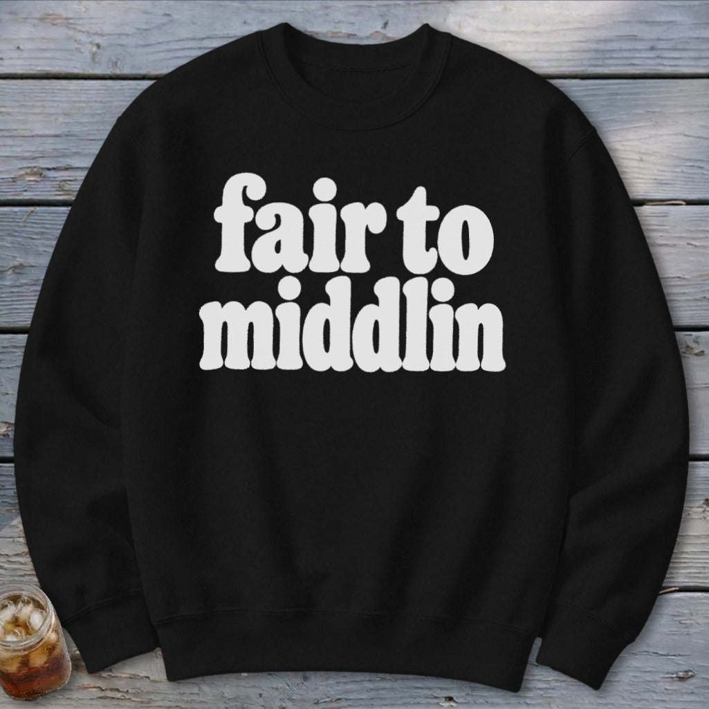 Fair To Middlin Sweatshirt