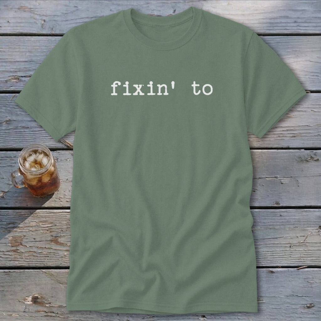 Fixin' To Classic Tee