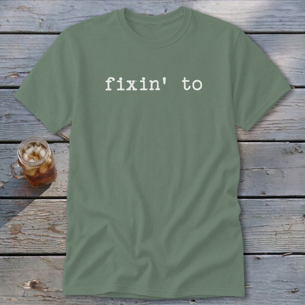Fixin' To Classic Tee