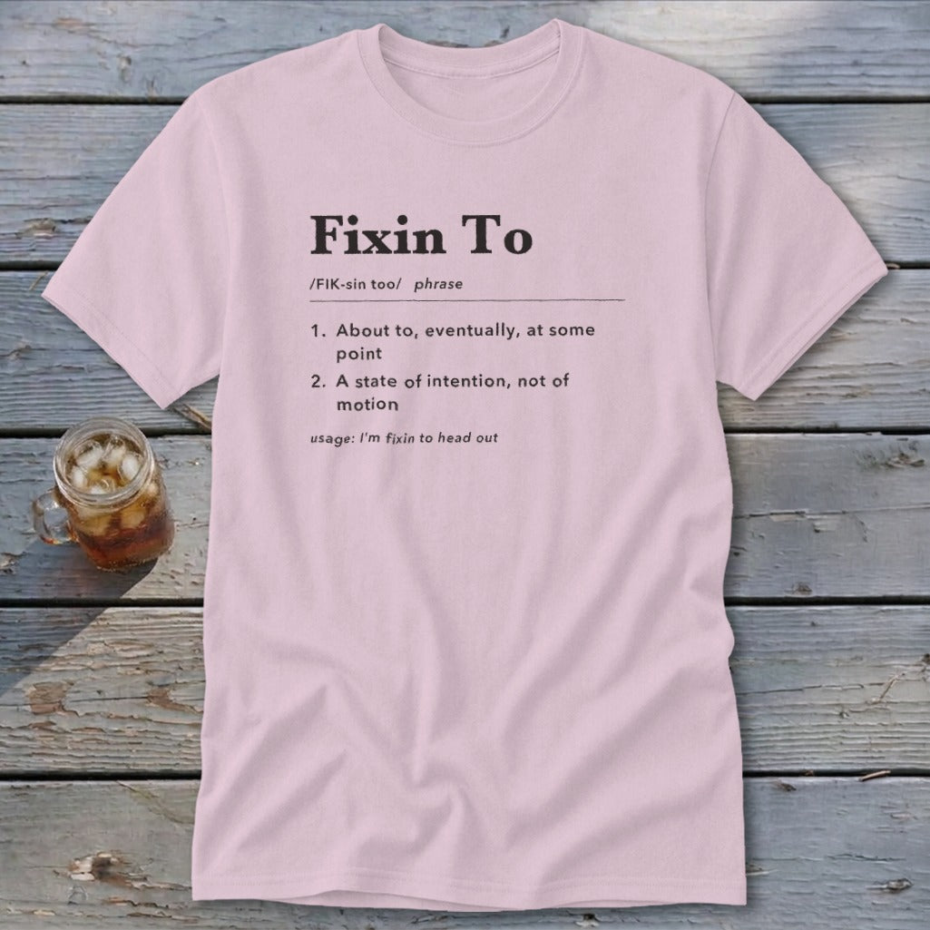 Fixin To Definition Classic Tee