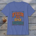 Fixin To Do Nothing V-neck