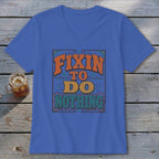 Fixin To Do Nothing V-neck