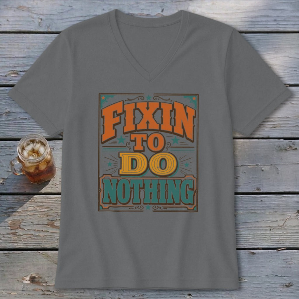 Fixin To Do Nothing V-neck