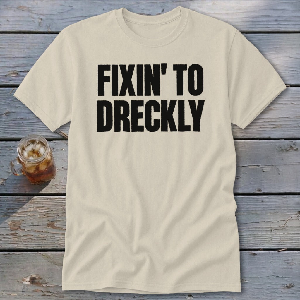 Fixin' To Dreckly Classic Tee