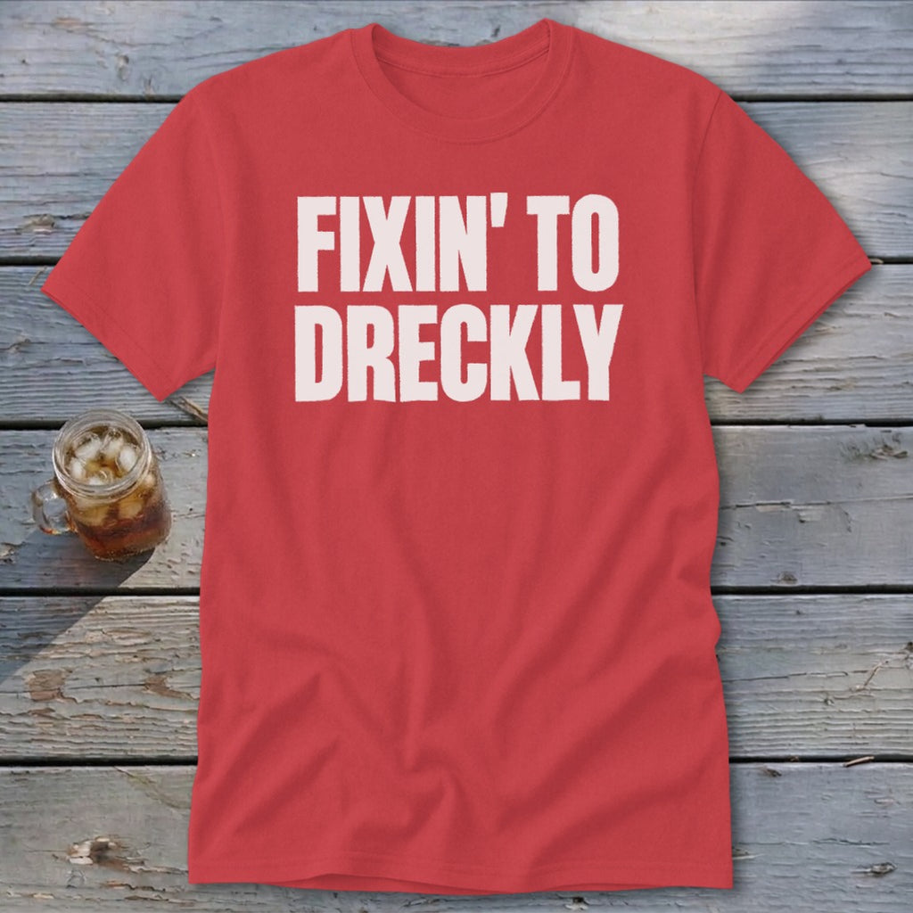 Fixin' To Dreckly Classic Tee