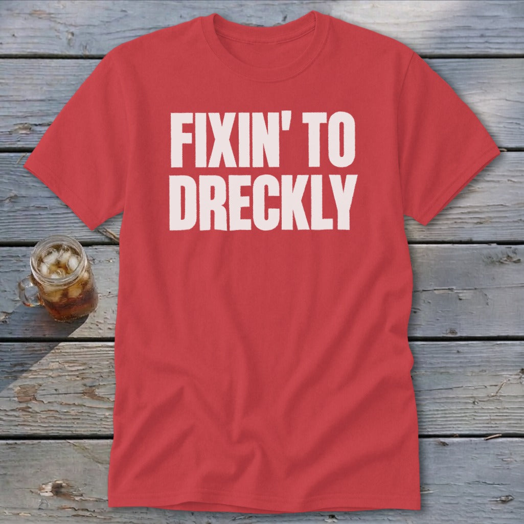 Fixin' To Dreckly Classic Tee