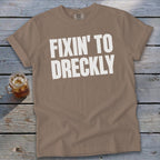 Fixin' To Dreckly Signature Tee