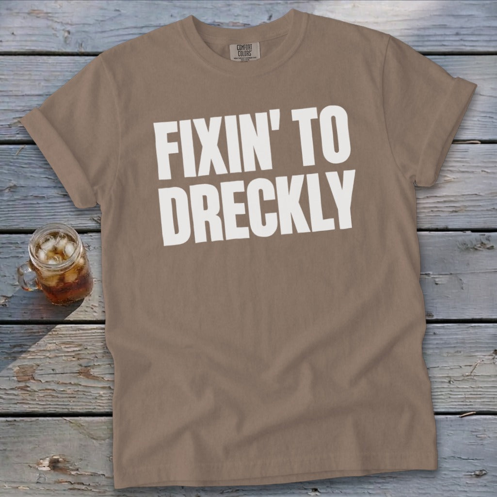 Fixin' To Dreckly Signature Tee
