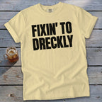 Fixin' To Dreckly Signature Tee