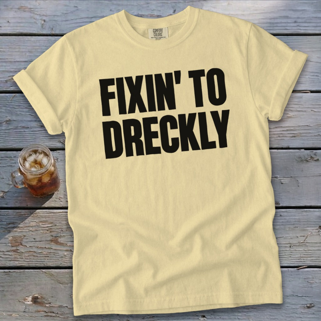 Fixin' To Dreckly Signature Tee