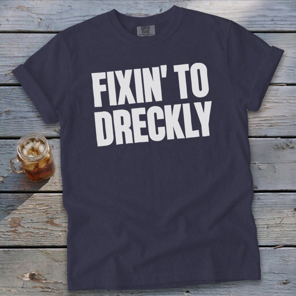 Fixin' To Dreckly Signature Tee