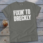 Fixin' To Dreckly Signature Tee
