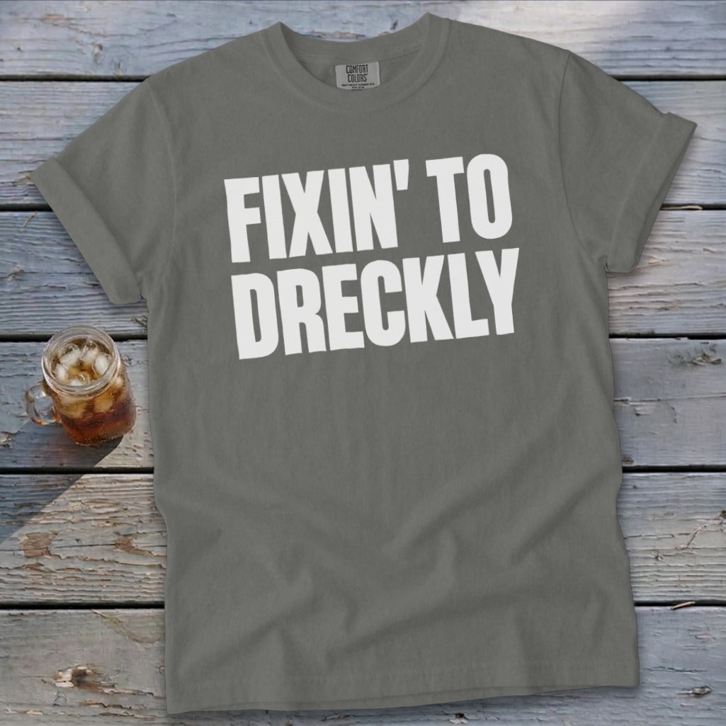 Fixin' To Dreckly Signature Tee