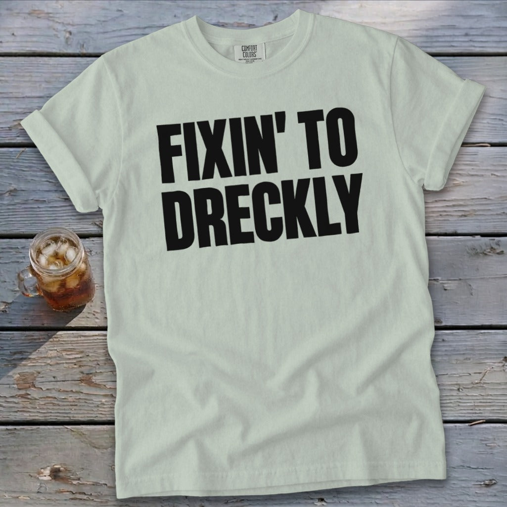 Fixin' To Dreckly Signature Tee