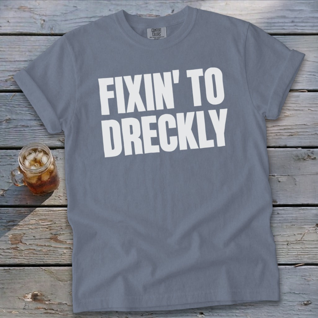 Fixin' To Dreckly Signature Tee