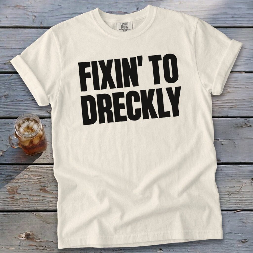 Fixin' To Dreckly Signature Tee
