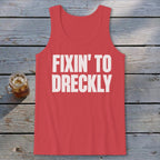 Fixin' To Dreckly Tank Top