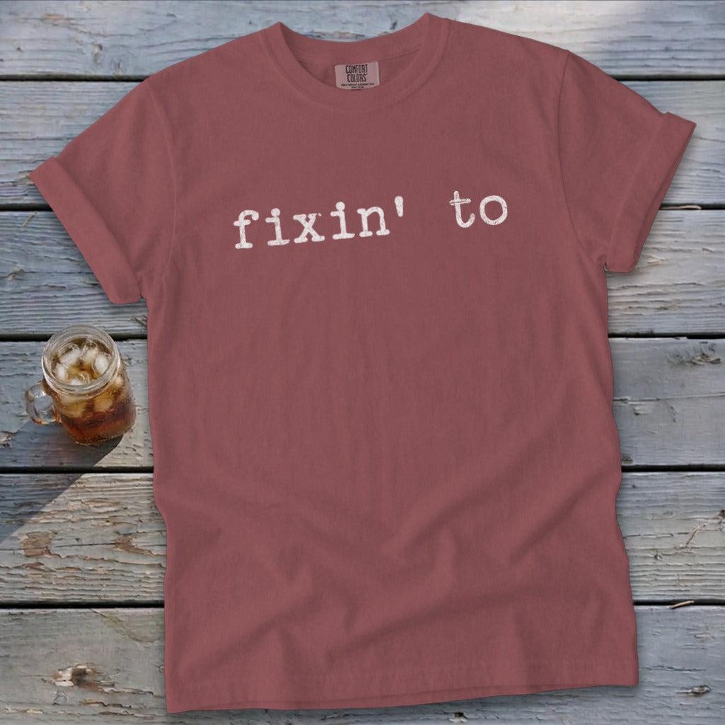 Fixin' To Signature Tee