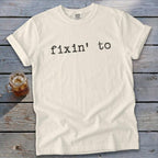Fixin' To Tee
